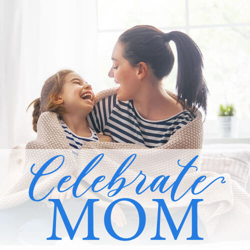 Celebrate Mom