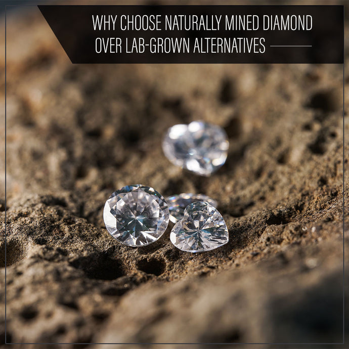 Why Choose Naturally Mined Diamonds Over Lab-Grown Alternatives?