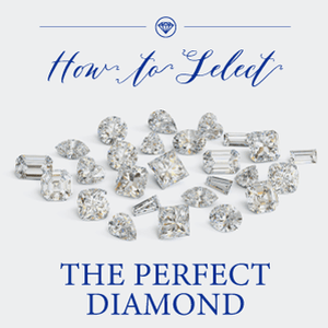 How to Select the Perfect Diamond
