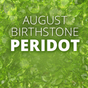 The August Birthstone - Peridot